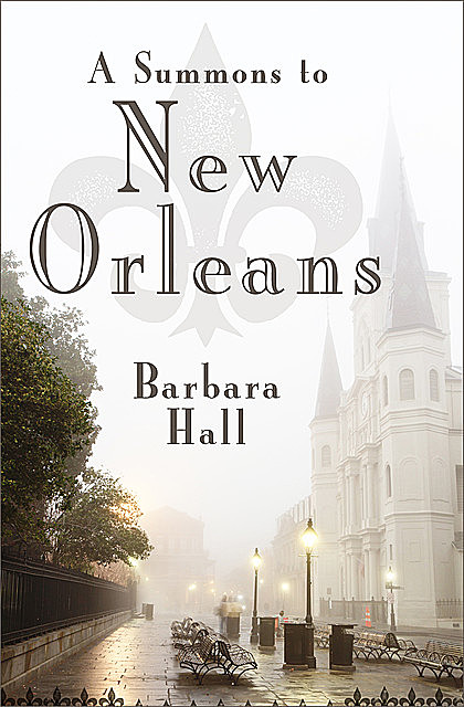 A Summons to New Orleans, Barbara Hall