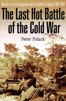 The Last Hot Battle of the Cold War, Peter Polack