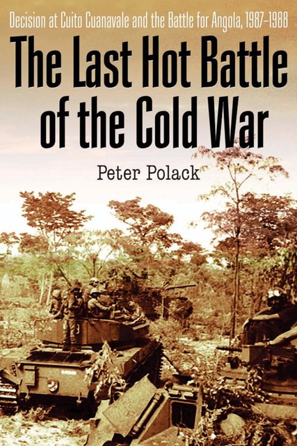 The Last Hot Battle of the Cold War, Peter Polack