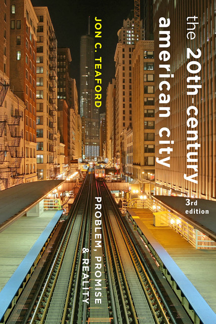 The 20th-Century American City, Jon C. Teaford