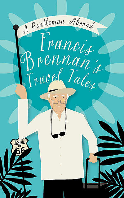 A Gentleman Abroad, Francis Brennan