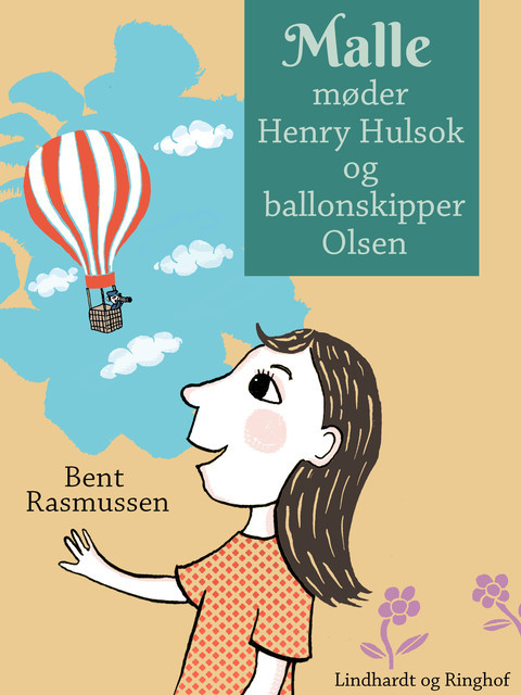 Malle møder Henry Hulsok og ballonskipper Olsen, Bent Rasmussen