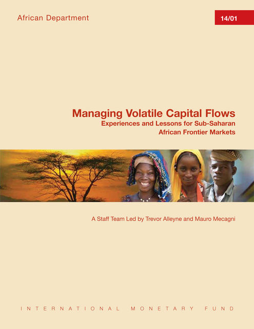 Managing Volatile Capital Flows: Experiences and Lessons for Sub-Saharan African Frontier Markets, Javier Arze del Granado, Cheikh Gueye