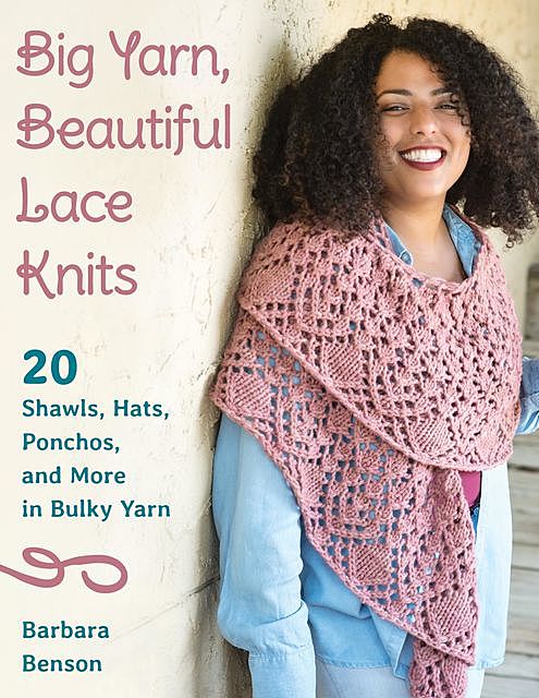 Big Yarn, Beautiful Lace Knits, Barbara Benson