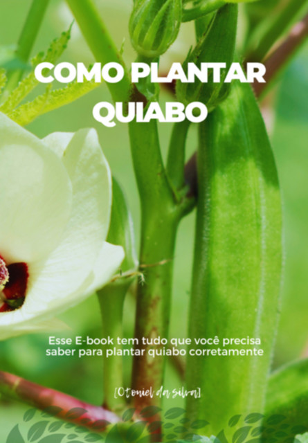 Como Plantar Quiabo, OtonielD.A. Silva