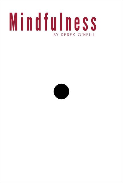 Mindfulness, Derek O'Neill
