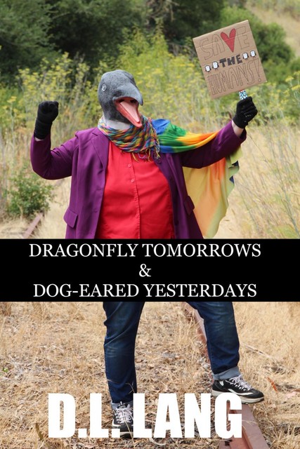 Dragonfly Tomorrows & Dog-Eared Yesterdays, D.L. Lang