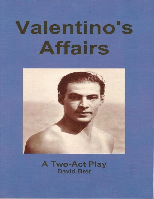 Valentino's Affairs: A Two-Act Play, David Bret