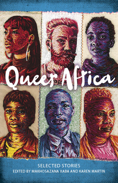 Queer Africa, Karen Martin, Edited by Makhosazana Xaba