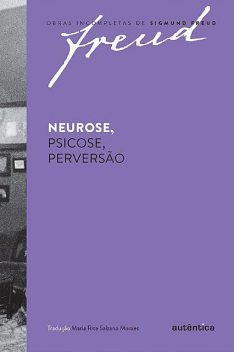 Neurose, psicose, perversão, Sigmund Freud