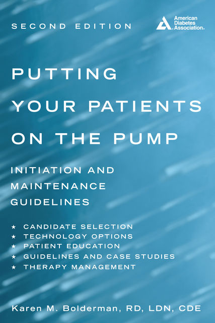 Putting Your Patients on the Pump, Karen M. Bolderman