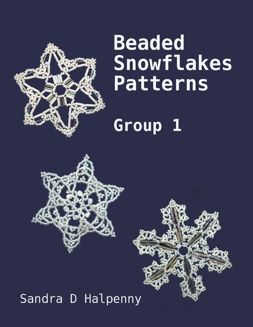 Beaded Snowflake Patterns – Group 1, Sandra D Halpenny