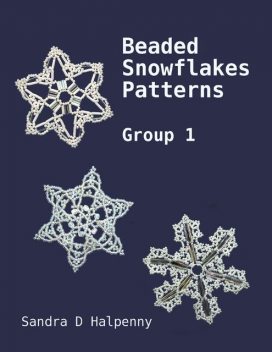 Beaded Snowflake Patterns – Group 1, Sandra D Halpenny
