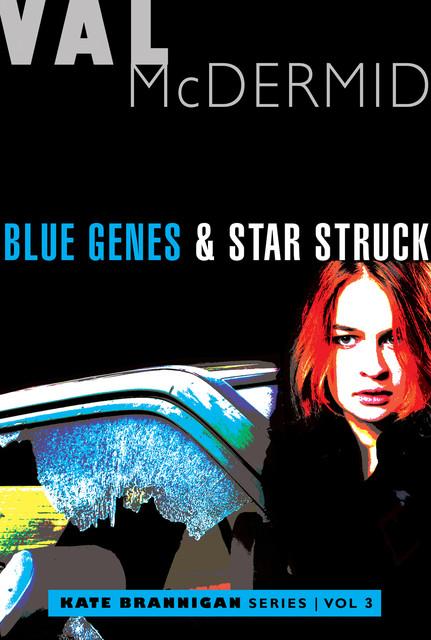 Blue Genes and Star Struck, Val McDermid
