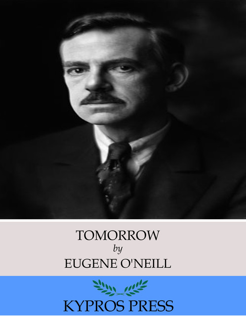Tomorrow, Eugene O’Neill