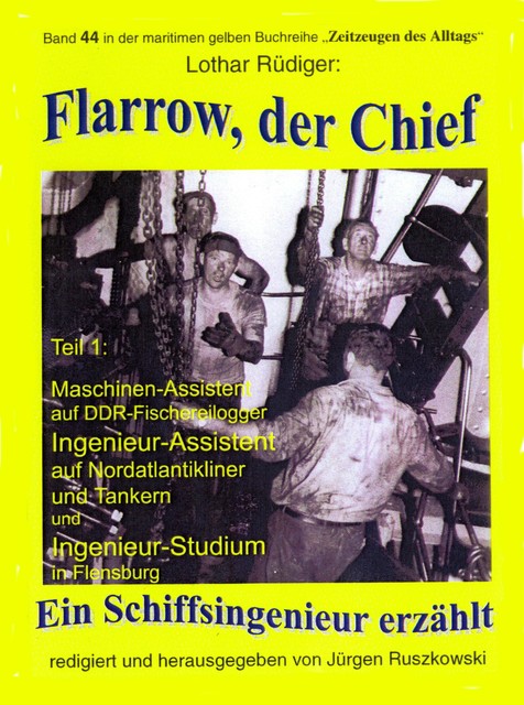 Flarow, der Chief – Teil 1 – Maschinenassistent, Lothar Rüdiger