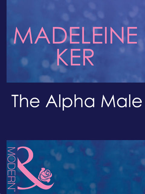 The Alpha Male, Madeleine Ker