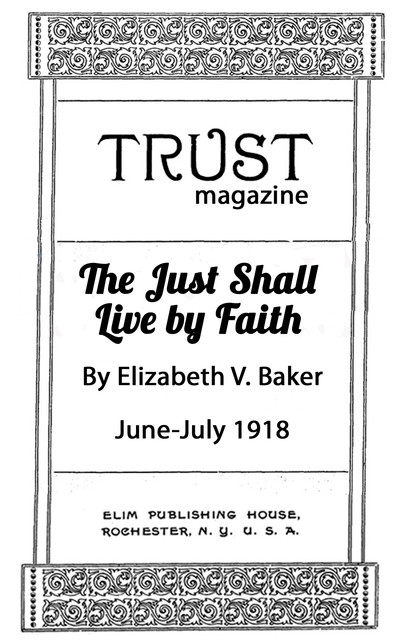 The Just Shall Live by Faith, Elizabeth Baker