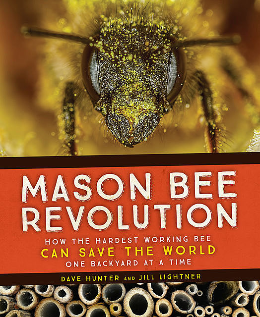 Mason Bee Revolution, Dave Hunter, Jill Lightner