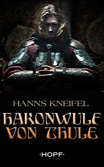 Hakonwulf von Thule, Hanns Kneifel