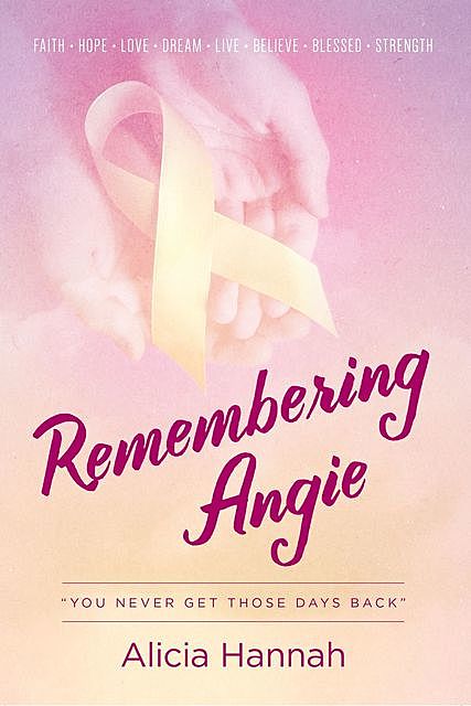 Remembering Angie, Alicia Hannah
