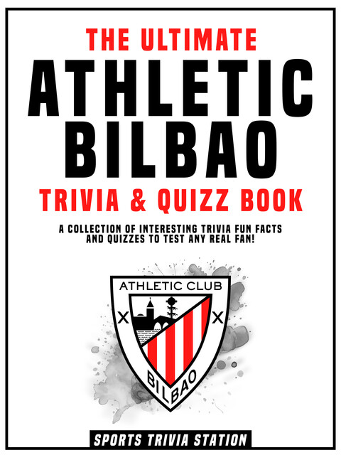 The Ultimate Athletic Bilbao Trivia & Quizz Book, Sports Trivia Station