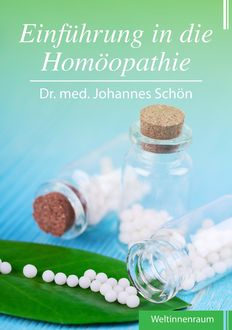 Einführung in die Homöopathie, med. Johannes Schön