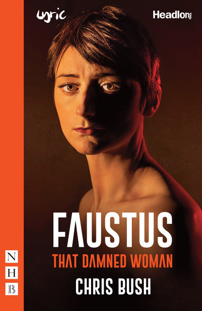 Faustus: That Damned Woman (NHB Modern Plays), Chris Bush