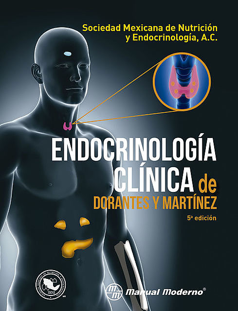 Endocrinología clínica de Dorantes y Martínez, Alfredo Ulloa Aguirre, Alicia Yolanda Dorantes Cuéllar, Cristina Martínez Sibaja