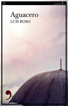 Aguacero (Spanish Edition), Luis Roso