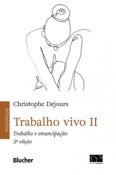 Trabalho vivo, v. 2, Christophe Dejours