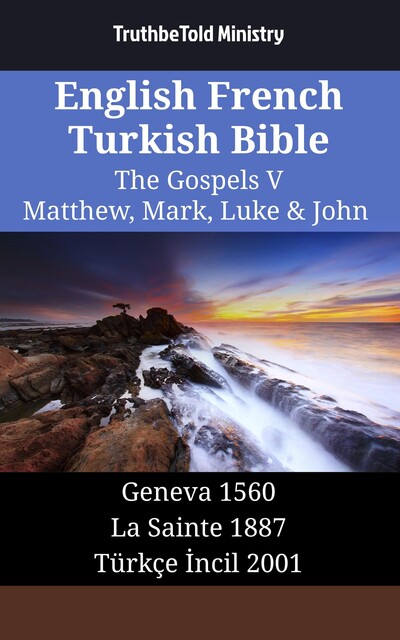 English French Turkish Bible – The Gospels IV – Matthew, Mark, Luke & John, Joern Andre Halseth