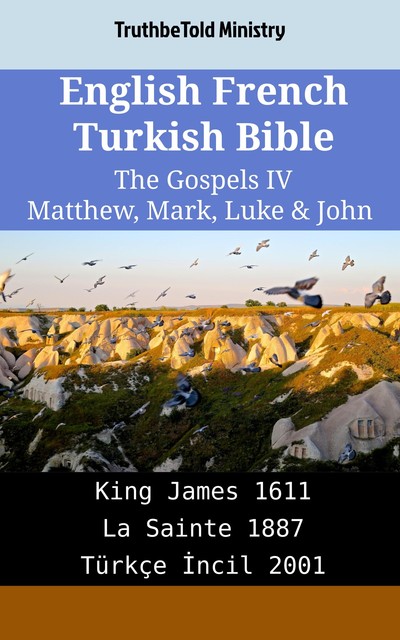 English French Turkish Bible – The Gospels IV – Matthew, Mark, Luke & John, Joern Andre Halseth