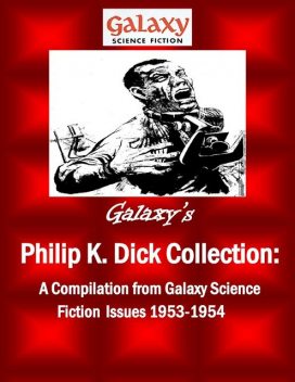 Galaxy's Philip K Dick Collection, Philip Dick