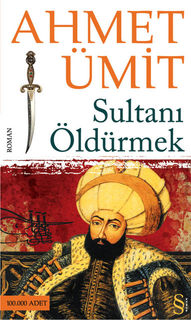 Sultanı Öldürmek, Ahmet Ümit
