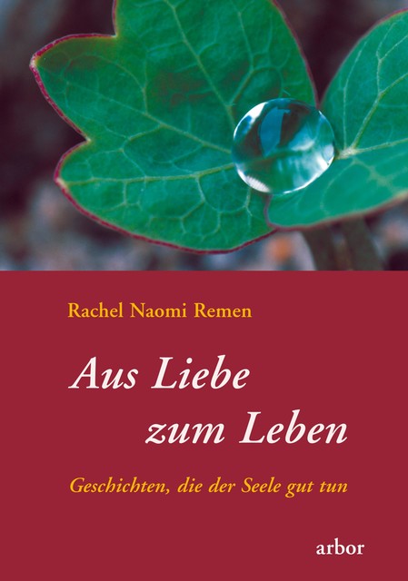 Aus Liebe zum Leben, Rachel Naomi Remen