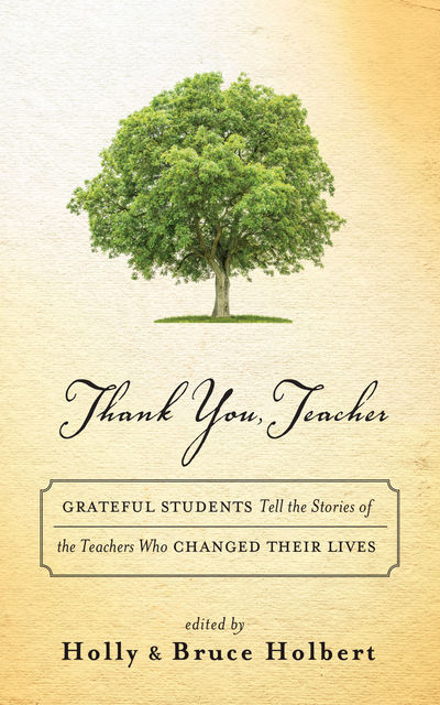 Thank You, Teacher, Bruce Holbert, Holly Holbert