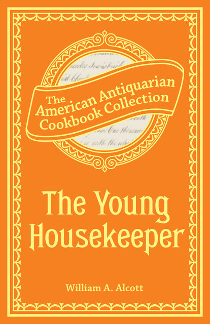 The Young Housekeeper, William A.Alcott