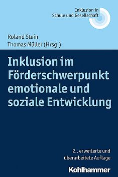 Inklusion im Förderschwerpunkt emotionale und soziale Entwicklung, Thomas Müller, Roland Stein
