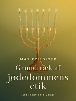 Grundtræk af jødedommens etik, Max Friediger