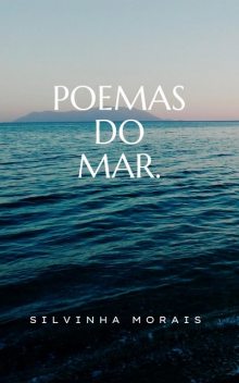 Poemas do mar, Silvinha Morais