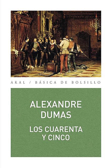 Los cuarenta y cinco, Alexandre Dumas