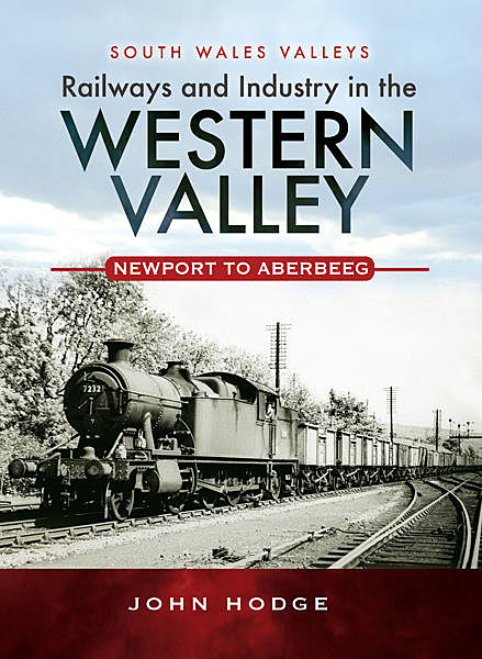 Railways and Industry in the Western Valley, John Hodge