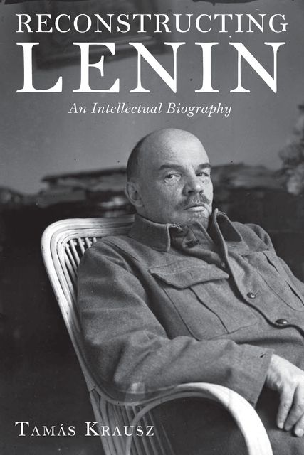 Reconstructing Lenin, Tamás Krausz