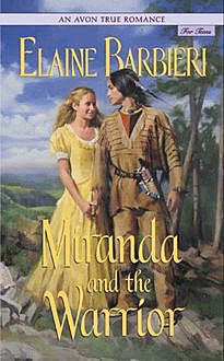 An Avon True Romance: Miranda and the Warrior, Elaine Barbieri