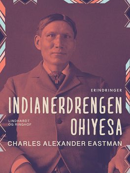 Indianerdrengen Ohiyesa, Charles Alexander Eastman