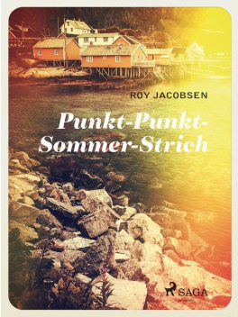 Punkt – Punkt – Sommer – Strich, Roy Jacobsen