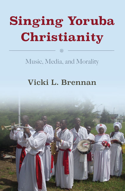Singing Yoruba Christianity, VICKI L. BRENNAN