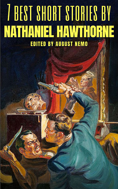 7 best short stories by Nathaniel Hawthorne, Nathaniel Hawthorne, August Nemo