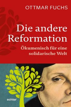 Die andere Reformation, Ottmar Fuchs